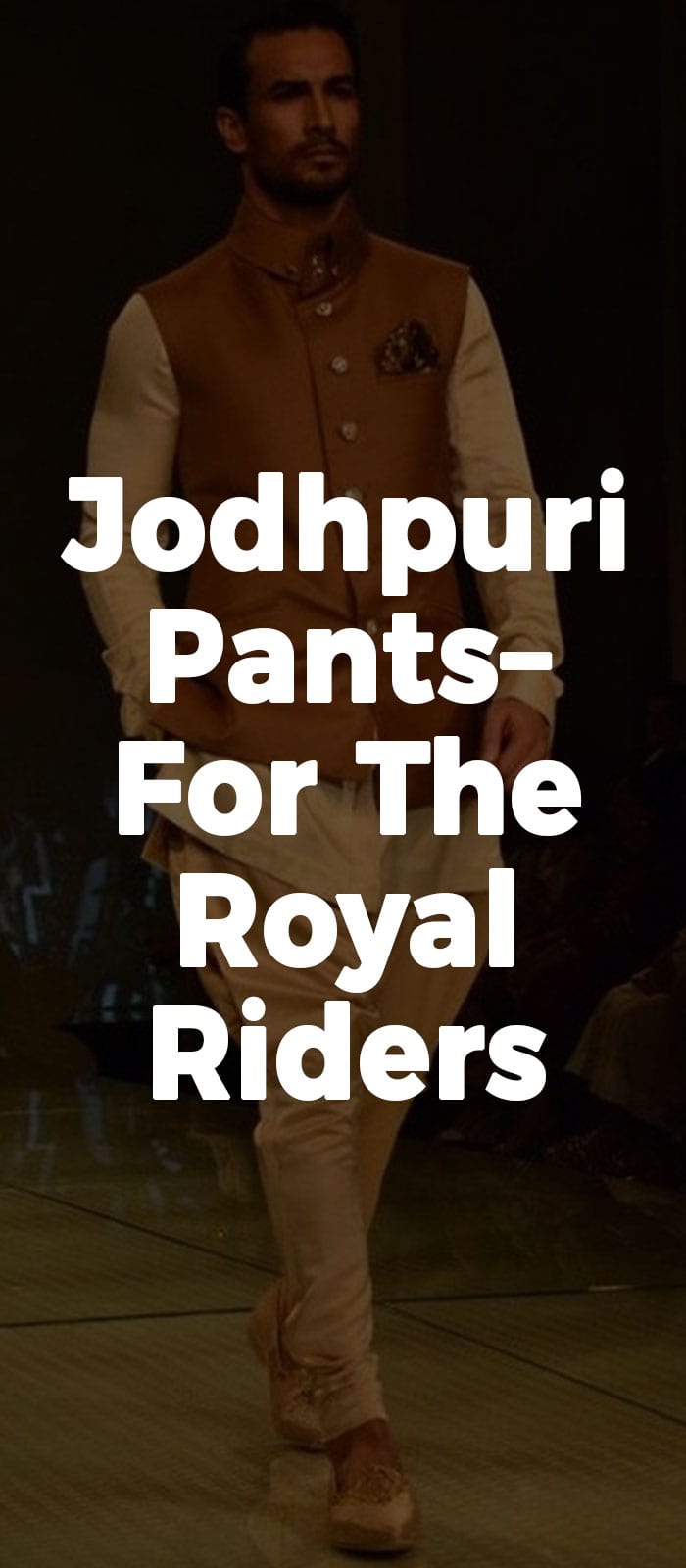 Jodhpuri Pants%E2%80%93 For The Royal Riders.