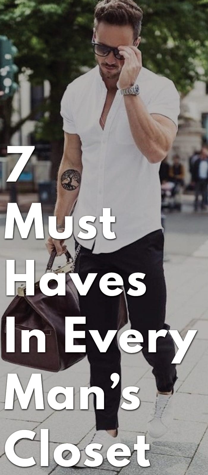 7 Must Haves In Every Man’s Closet