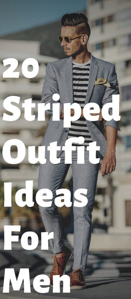 20 stylish Striped Outfit Ideas For Men Who Love Stripes